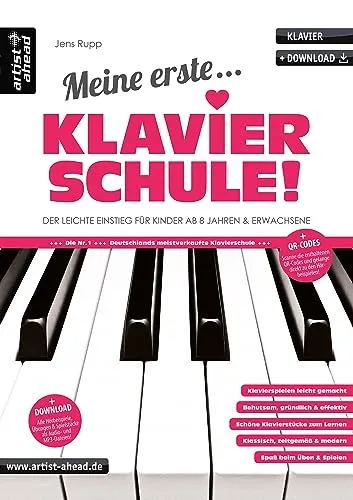 Meine erste Klavierschule! Klaviernoten für Anfänger - Ein einfacher Einstieg ins Klavierspielen für Kinder ab 8 Jahren und Erwachsene. Enthält QR-Codes für Audio-Downloads und praktische Fingerübungen.