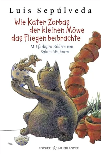 Wie Kater Zorbas der kleinen Möwe das Fliegen beibrachte: Freundschaftsgeschichte von Luis Sepúlveda │ Zum Vorlesen und Selberlesen für Kinder ab 8 Jahre (mit vielen bunten Illustrationen)