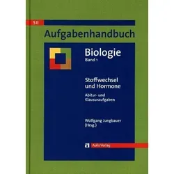 Stoffwechsel und Hormone Aufgabenhandbuch - Leitfaden für Biologie-Abitur- und Klausurvorbereitung, bietet umfassende Aufgaben und Lösungen zu Stoffwechsel und Hormonen.