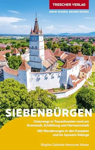 TRESCHER Reiseführer Siebenbürgen - Freizeit, Haus & Garten - Entdecken Sie Transsilvanien mit detaillierten Wanderungen in den Karpaten und Apuseni-Gebirge.