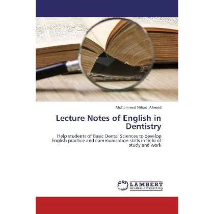 Lap Lambert Academic Lecture Notes of English in Dentistry (Englisch, Mohammed Nihad Ahmed, 2012) (7682201)
