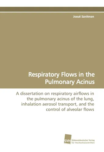 Respiratory Flows in the Pulmonary Acinus Josué Sznitman