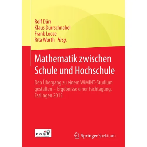 Springer Mathematik zwischen Schule und Hochschule (Deutsch, Frank Loose, Klaus Dürrschnabel, Rolf Dürr, Rita Wurth, 2015) (7561417)