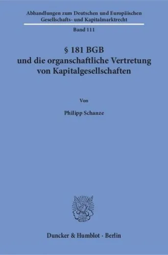 § 181 BGB und die organschaftliche Vertretung von Kapitalgesellschaften., P ...