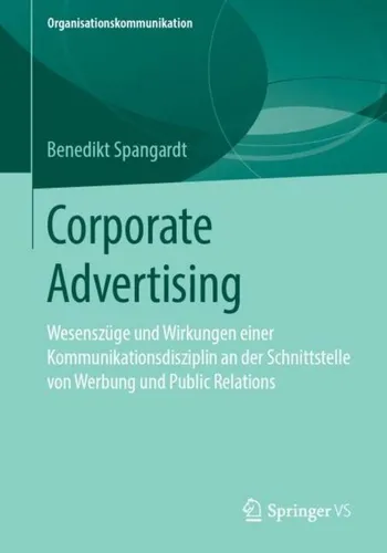 Springer Corporate Advertising (Deutsch, Benedikt Spangardt, 2019) - Fachbuch über Corporate Advertising, bietet wertvolle Einblicke für Unternehmen und Marketing-Profis zur Optimierung ihrer Werbestrategien.