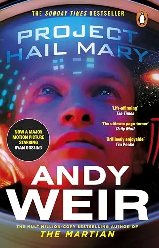 Project Hail Mary: From the Sunday Times bestselling author of The Martian - Now a major motion picture starring Ryan Gosling