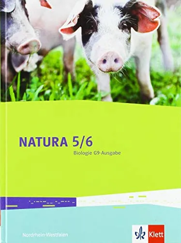 Natura 5/6. Ausgabe Nordrhein-Westfalen: Biologie Schulbuch für Klassen 5/6 (G9) - Umfassendes Biologie Schulbuch für Klassen 5/6 (G9) in Nordrhein-Westfalen, ideal zur Unterstützung des Lehrplans ab 2019.
