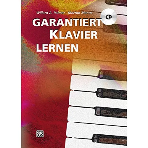 Garantiert Klavier lernen: Die einfache und unterhaltsame Methode - Musiknoten mit CD für effektives Klavierlernen, ideal für Unterricht und Selbststudium – Spaß und Erfolg garantiert!