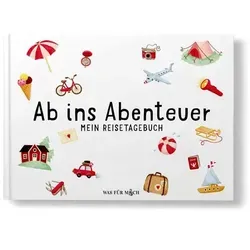 Ab ins Abenteuer: MEIN REISETAGEBUCH - Reisetagebuch für unvergessliche Erlebnisse, ideal für Reisende und Abenteurer, um Erinnerungen festzuhalten.