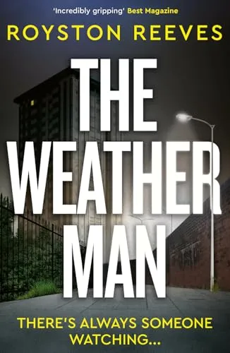 The Weatherman: A fast paced, tense thriller that you won't be able to put down