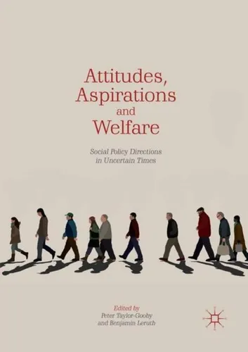 Attitudes Aspirations and Welfare - Taschenbuch - Sozialwissenschaftliche Analyse zu Politischer Soziologie, bietet Einblicke in soziale Richtungen und Herausforderungen in unsicheren Zeiten.