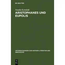 Aristophanes und Eupolis: Dissertationsschrift zur dichterischen Rivalität - Belletristik über die Rivalität der antiken Dichter, Teil einer renommierten Reihe zur Griechischen und Lateinischen Philologie.