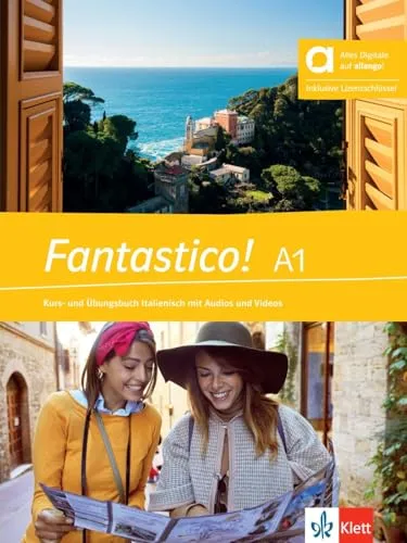 Fantastico! A1 - Hybride Ausgabe allango: Italienisch für Anfänger - Lehrbuch für Italienisch-Anfänger mit Kurs- und Übungsbuch, inklusive 24 Monate Zugang zu Audios und Videos für optimales Lernen.