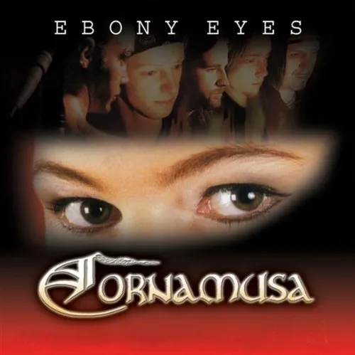 Ebony Eyes / Come To Cornamusa