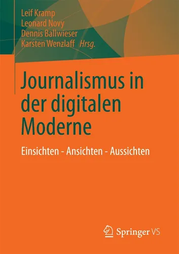 Journalismus in der digitalen Moderne: Einsichten - Ansichten - Aussichten - Recht - Entdecken Sie die Herausforderungen und Chancen des Journalismus im digitalen Zeitalter, ideal für Medienprofis und Juristen.