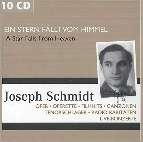 Joseph Schmidt - Ein Stern fällt vom Himmel: Oper, Operette, Filmhits, Canzonen, Tenorschlager, Radio Raritäten, Live Konzerte