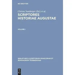 Scriptores historiae Augustae. Vol.1 - Volume I - Belletristik der Bibliotheca Teubneriana, die älteste und umfangreichste Editionsreihe griechischer und lateinischer Literatur seit 1849.