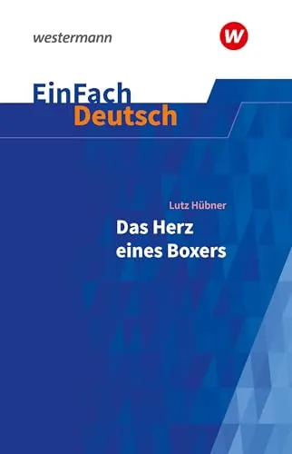 EinFach Deutsch Textausgaben: Das Herz eines Boxers für Klassen 7 - 9 - Entdecken Sie die spannende Textausgabe von Lutz Hübner für Schüler der Klassen 7 bis 9. Ideal für den Unterricht und zur Förderung von Diskussionen. Perfekt für Lehrer und Schüler!