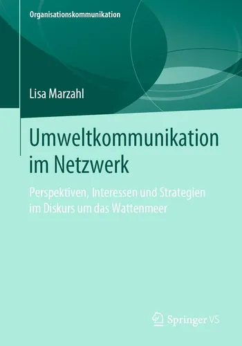 Springer Umweltkommunikation im Netzwerk von Lisa Marzahl (2019) - Fachbuch zur Umweltkommunikation, bietet praxisnahe Ansätze und Strategien für effektive Kommunikation im Umweltbereich.