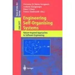 Engineering Self-Organising Systems: Nature-Inspired Approaches to Software Engineering - Belletristik über innovative Ansätze in der Softwareentwicklung, die komplexe Systeme durch selbstorganisierende Prinzipien effizienter gestalten.