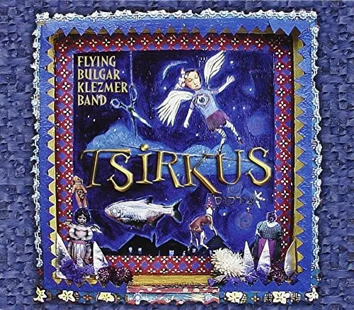 Flying Bulgar Klezmer Band Tsirkus (CD) Album