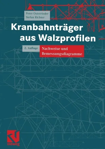 Vieweg & Teubner Kranbahnträger aus Walzprofilen - Fachbuch über Kranbahnträger, bietet fundierte Informationen und innovative Lösungen für Ingenieure und Architekten.