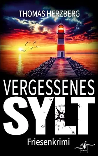 Vergessenes Sylt: Küstenkrimi - Nordseekrimi: Küstenkrimi - Nordseekrimi (Hannah Lambert ermittelt - Friesenkrimi-Reihe)
