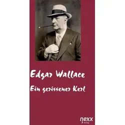 Ein gerissener Kerl von Edgar Wallace / nexx verlag / Taschenbuch