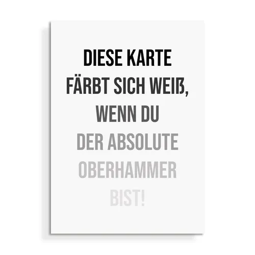Postkarte Diese Karte färbt sich weiß, wenn Du der absolute Oberhammer bist