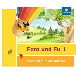 Fara und Fu - Ausgabe 2013: Startheft zum Anlautkreis (inkl. Anlauttabelle)