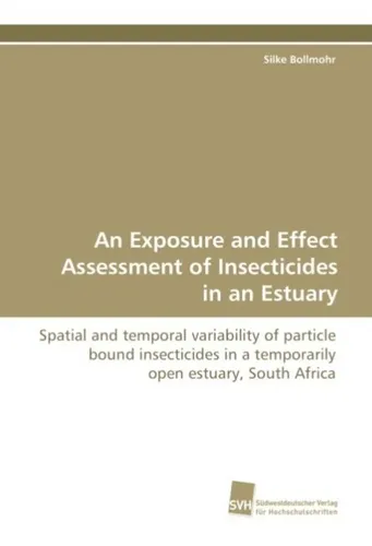 An Exposure and Effect Assessment of Insecticides in an Estuary Silke Bollmohr