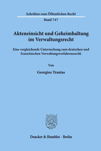 Duncker & Humblot Akteneinsicht und Geheimhaltung im Verwaltungsrecht - Fachbuch über die rechtlichen Aspekte der Akteneinsicht und Geheimhaltung im Verwaltungsrecht, ideal für Jurastudenten und Praktiker.