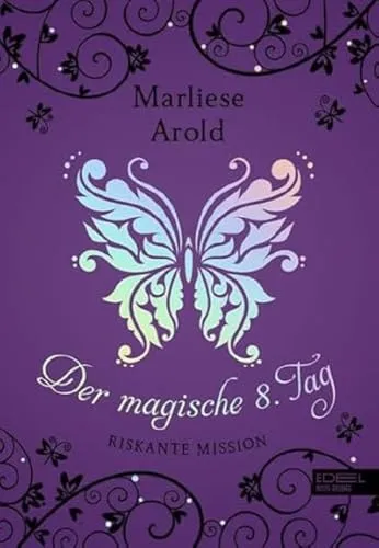 Der magische 8. Tag (Band 4): Riskante Mission (Der magische achte Tag, Band 4)