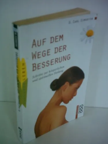 Auf dem Wege der Besserung: Schritte zur körperlichen und spirituellen Heilung