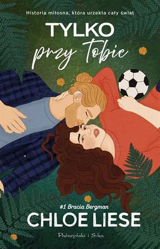 Tylko przy tobie CHLOE LIESE / Prószyński i S-ka