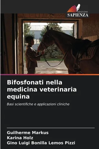 Bifosfonati nella Medicina Veterinaria Equina - Manuale tecnico sui bifosfonati per la medicina veterinaria equina, con focus su terapia, sicurezza e applicazioni cliniche per la salute locomotoria dei cavalli.