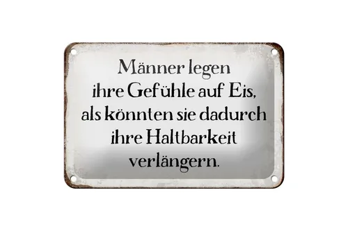 Blechschild Spruch 18x12 cm Männer legen Gefühle auf Eis Deko Schild