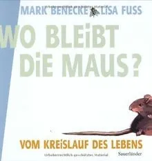 Wo bleibt die Maus?: Vom Kreislauf des Lebens von Beneck... | Buch | Zustand gut