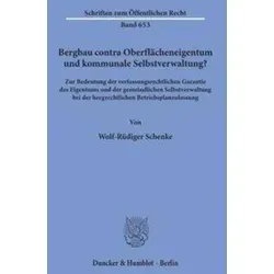 Bergbau contra Oberflächeneigentum und kommunale Selbstverwaltung? Zur Bedeutung der verfassungsrechtlichen Garantie des Eigentums und der gemeindlic