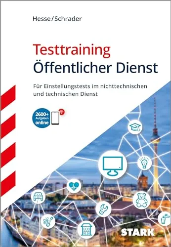 STARK Testtraining - Öffentlicher Dienst - Einstellungstest - Umfassendes Testtraining für Einstellungstests im öffentlichen Dienst. Inklusive Online-Zugang für optimale Vorbereitung auf technische und nichttechnische Prüfungen.