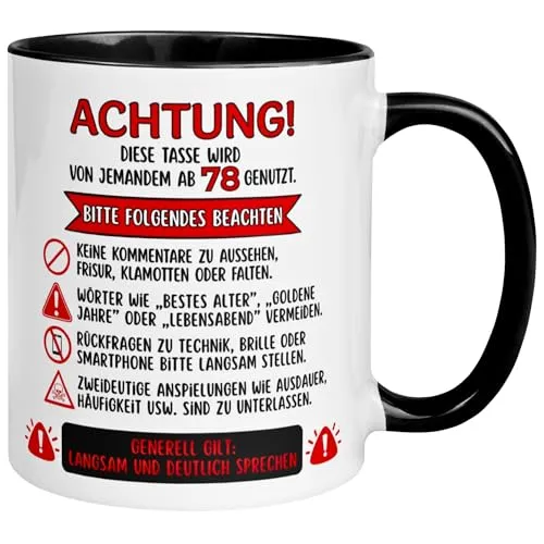 Geburtstag Männer Geschenk Tasse | Achtung – Diese Tasse wird von jemandem ab 78 genutzt | Lustige Geschenk Geburtstagstasse mit Spruch 78. Geburtstag | 78ter Geburtstag - Geburtstagsgeschenk Mann 78