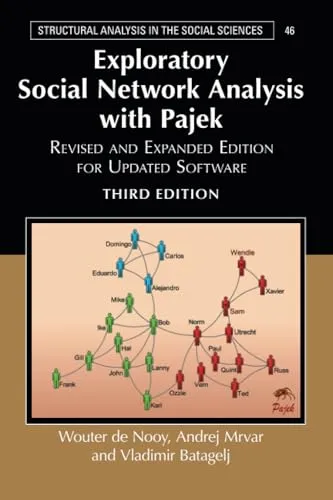 Exploratory Social Network Analysis with Pajek: Revised and Expanded Edition for Updated Software (Structural Analysis in the Social Sciences, 46, Band 46)
