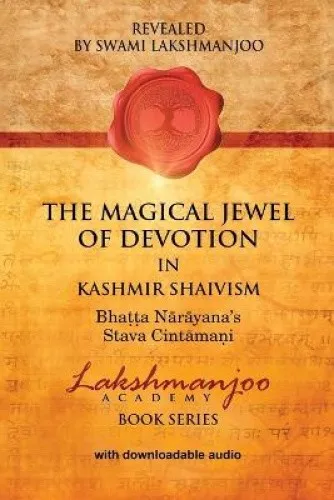 The Magical Jewel of Devotion in Kashmir Shaivism: Bhatta Narayana's Stava