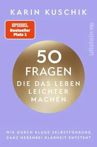 Fragen, die das Leben leichter machen: Klare Selbstführung für deinen Erfolg - Karrierestrategien: 50 kluge Fragen, die dir helfen, Klarheit zu gewinnen und dein Leben leichter zu gestalten.