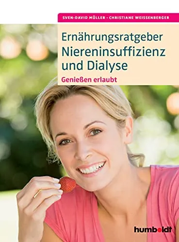 Ernährungsratgeber Niereninsuffizienz und Dialyse: Genießen erlaubt - Umfassender Ernährungsratgeber für Niereninsuffizienz und Dialysepatienten, der köstliche Rezepte und praktische Tipps bietet, um die Ernährung trotz Einschränkungen zu genießen.