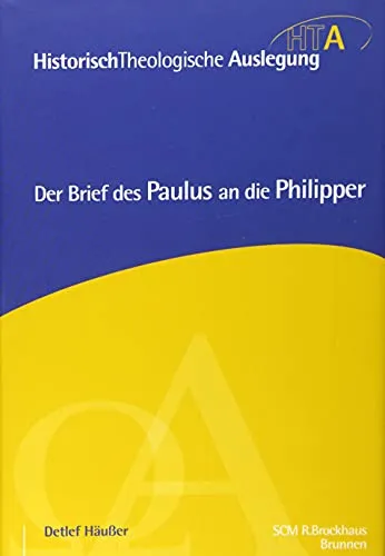 Der Brief des Paulus an die Philipper - Historisch Theologische Auslegung - Bibelausgaben mit tiefgehender historisch-theologischer Analyse, ideal für Studierende und Interessierte der biblischen Texte.