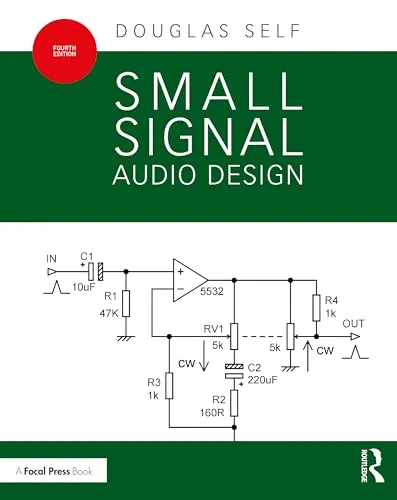 Small Signal Audio Design von Douglas Self - 4. Auflage des Taschenbuchs über Audio Design, ideal für Audioprofis und Musikliebhaber, jetzt für 98.99 € erhältlich.