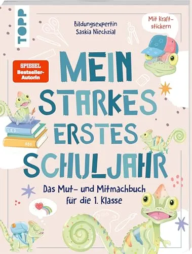 Mein starkes erstes Schuljahr: Das Mut- und Mitmachbuch für die 1. Klasse. Mit Kraft-Stickern