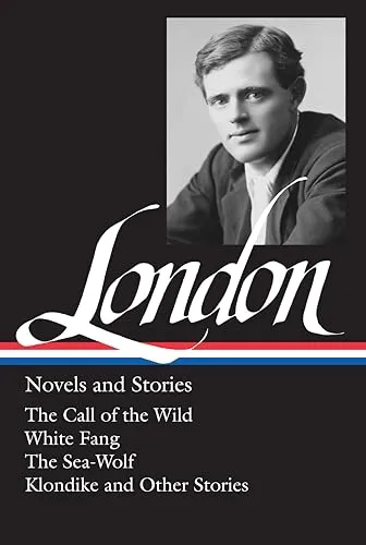 Jack London: Novels and Stories (LOA #6): The Call of the Wild / White Fang / The Sea-Wolf / Klondike and other stories (Library of America Jack London Edition, Band 1)