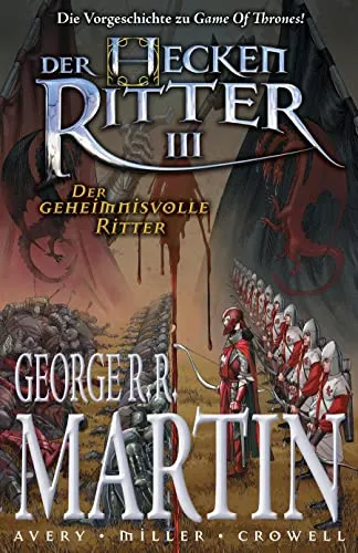 George R. R. Martin: Der Heckenritter Graphic Novel Bd. 3 - Der geheimnisvolle Ritter - Mangas, spannende Vorgeschichte zu Game of Thrones mit fesselnder Handlung und beeindruckenden Illustrationen.